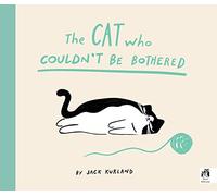 The Cat Who Couldn't Be Bothered