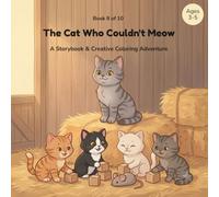 The Cat Who Couldn't Meow: A Storybook & Creative Coloring Adventure