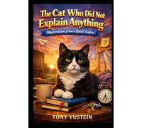 The Cat Who Did Not Explain Anything: Observations from a Quiet Visitor