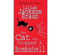 The Cat Who Dropped A Bombshell (The Cat Who… Mysteries, Book 28): A delightfully cosy feline whodunit for cat lovers everywhere