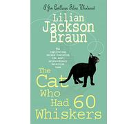 The Cat Who Had 60 Whiskers (The Cat Who… Mysteries, Book 29): A charming feline mystery for cat lovers everywhere