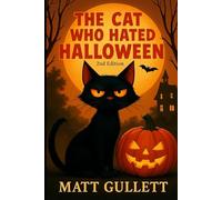 The Cat Who Hated Halloween: 2nd Edition