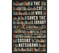 The cat who saved the library Sosuke Natsukawa (Auteur)