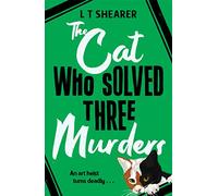 L T Shearer – The Cat Who Solved Three Murders