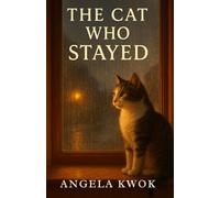 The Cat Who Stayed: A Small-Town Mystery About Loyalty, Hope, and the Secrets We Keep