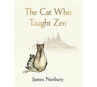 The Cat Who Taught Zen James Norbury (Auteur)