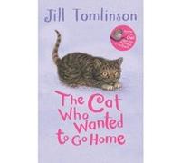 The Cat Who Wanted to Go Home (Jill Tomlinson's Favourite Animal Tales) - [Version Originale] Inconnu (Auteur)