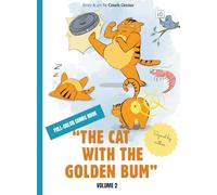 The Cat With The Golden Bum, Vol. 2 | Funny Full-Color Comic Book: A funny full-color comic book about the everyday life of a cat