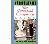 The Catacomb Conspiracy, A Penny Spring and Sir Toby Glendower Mystery Margot Arnold (Auteur)