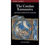 The Catalan Kamasutra and other medieval sex manuals
