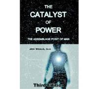 The Catalyst of Power: The Assemblage Point Of Man - [Version Originale] Inconnu (Auteur)
