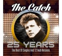 THE CATCH - 25 YEARS-THE BEST OF SINGLES AND 12 INCH VERSION 2 CD NEUF