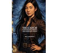 The Catch: A Tale of Gods, Pirates, and Other Lost Things