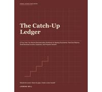 The Catch-Up Ledger: A Four-Year Tax Record Reconstruction Workbook for Missing Documents, Past-Due Returns, Small Business Income, Expenses, and Preparer Handoff