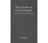 The Catcher in the Sourdough: A Satire of Taste and Modern Identity