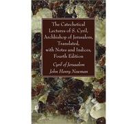 The Catechetical Lectures of S. Cyril Archbishop of Jerusalem Translated with Notes and Indices Fourth Edition - Cyril of Jerusalem - Wipf and Stock Publi Cyril of JerusalemCyril of Jerusalem (Auteur)