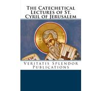 The Catechetical Lectures of St. Cyril of Jerusalem