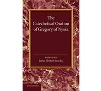 The Catechetical Oration of Gregory of Nyssa - Cambridge University Press - Cambridge University Press - Livre en Anglais - Paperback Cambridge University PressCambridge University Press (Auteur)