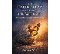 The Caterpillar Becomes a Butterfly: Your mistakes are not the end of your story