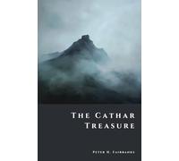 The Cathar Treasure: Secrets of Montségur and the Perfecti
