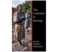 The Cathedral Is Burning