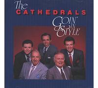 The Cathedrals - Goin' in Style ~ The Cathedrals (Audio CD)