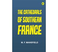 The Cathedrals of Southern France