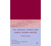 The Catholic Church And Unruly Women Writers