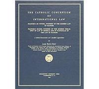 The Catholic Conception of International Law James Brown Scott (Auteur)