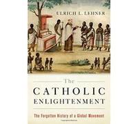The Catholic Enlightenment: The Forgotten History of a Global Movement - [Version Originale] Inconnu (Auteur)