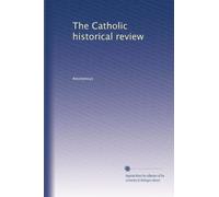 The Catholic historical review (Volume 3)