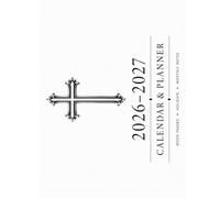 The Catholic Life Planner 2026-2027: A Faith-Focused Calendar for Goal Setting, Productivity, Prayer, Monthly Reflection & Personal Growth: Plan with Purpose. Grow in Faith. Live Intentionally