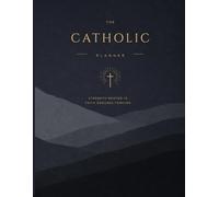 THE CATHOLIC PLANNER: November 2026- December 2027 Catholic Monthly & Weekly Organizer, Live the Liturgical Year with Intention