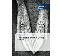 The Catholic Priest In Gothic Fiction