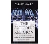 The Catholic Religion, Unabridged Edition