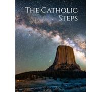 The Catholic Steps: A Sacramental Path to Freedom