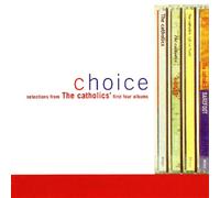 The Catholics - Choice [Import]