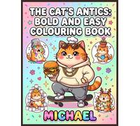 The Cat's Antics: Bold and Easy Colouring Book: 51 Hilarious Chubby Cats with Funny Activities for Kids and Adults
