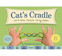 The Cat's Cradle: And 8 Other Fantastic String Games (Hours Of Unplugged Fun with 8 Fantastic String Games)