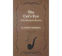 The Cat's Eye (A Dr Thorndyke Mystery)