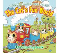 The Cat's Fun World Vol.2: Coloring books for kids and adults, picture books for cat lovers, educational, imagination-building, fun coloring, animal lovers: The Cat's Fun World Vol.2