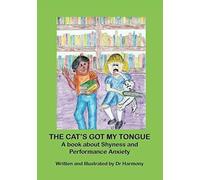 The Cat's Got My Tongue- A Book About Shyness And Performance Anxiety