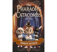 The Cats of Caylor Academy: The Pharaoh's Catacombs
