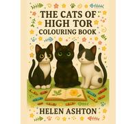 The Cats of High Tor Colouring Book: A pawsome colouring adventure for cat lovers of all ages