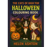 The Cats of High Tor Halloween Colouring Book: A spook-tacular colouring adventure for cat lovers of all ages!