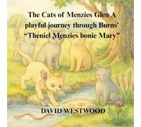The Cats of Menzies Glen A playful journey through Burns’ “Theniel Menzies bonie Mary”