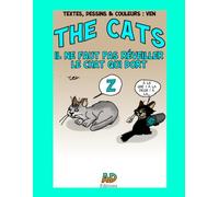 The Cats - Tome 1 - Il ne faut pas réveiller le chat qui dort
