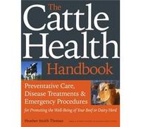 The Cattle Health Handbook by Heather Smith Thomas Heather Smith Thomas (Auteur)
