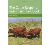 The Cattle Keeper's Veterinary Handbook Watson, Chris (Auteur)