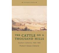 The Cattle On A Thousand Hills: Southern California, 1850-1880